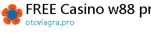 FREE Casino w88 promotion