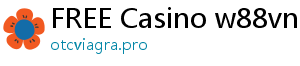 FREE Casino w88vn w88tk